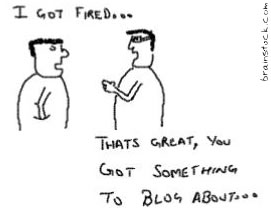 You got something to blog about
