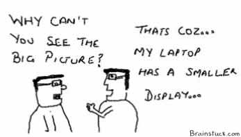 Big Picture Small Screen, Vision, Thinking big