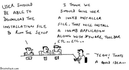 User Experience,Downloading and Installing software with spywares and other utilities is a good idea